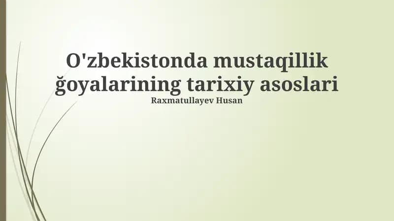 Oʻzbekistonda Mustaqillik Gʻoyalarining Tarixiy Asoslari