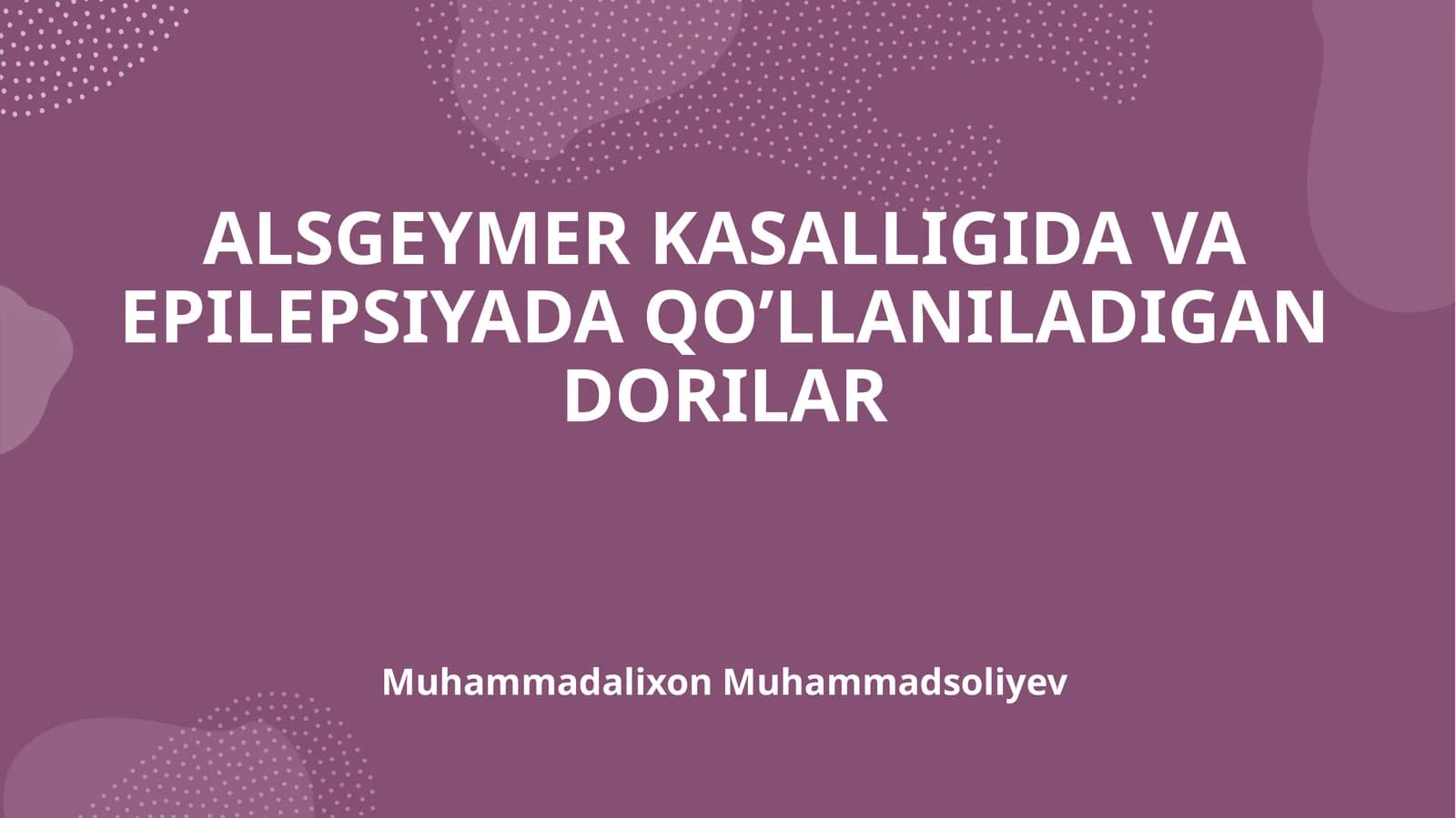 ALSGEYMER KASALLIGIDA VA EPILEPSIYADA QO’LLANILADIGAN DORILAR