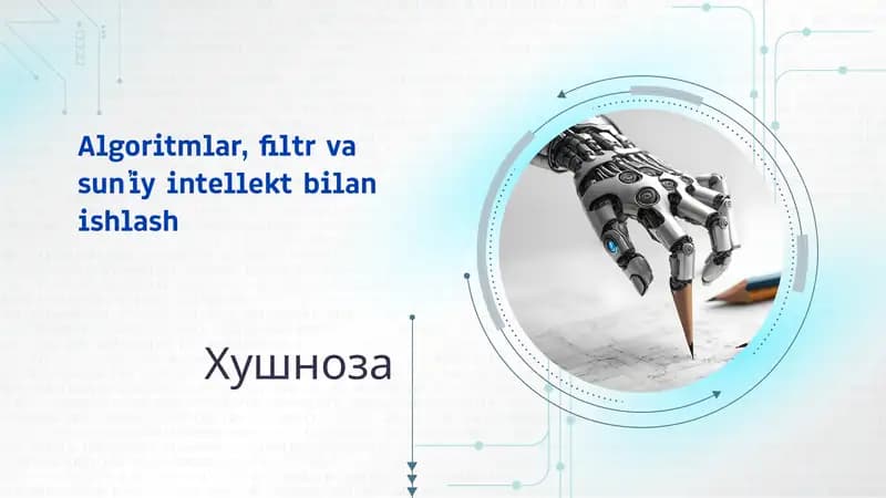 Algoritmlar, filtr va sunʼiy intellekt bilan ishlash