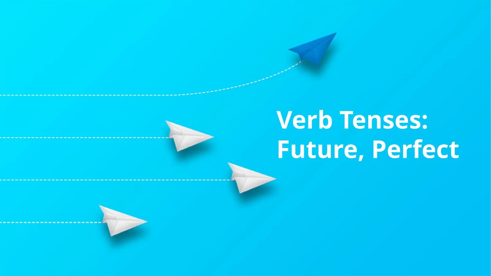 Fe'l zamonlari: Future, Perfect