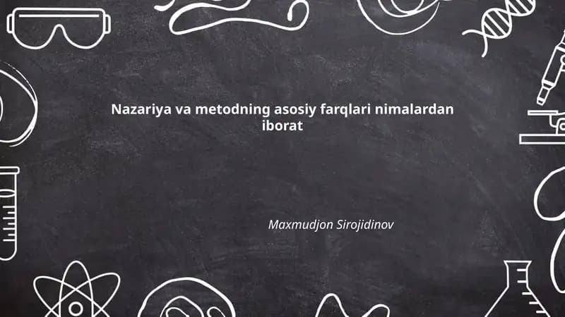 Nazariya va metodning asosiy farqlari nimalardan iborat