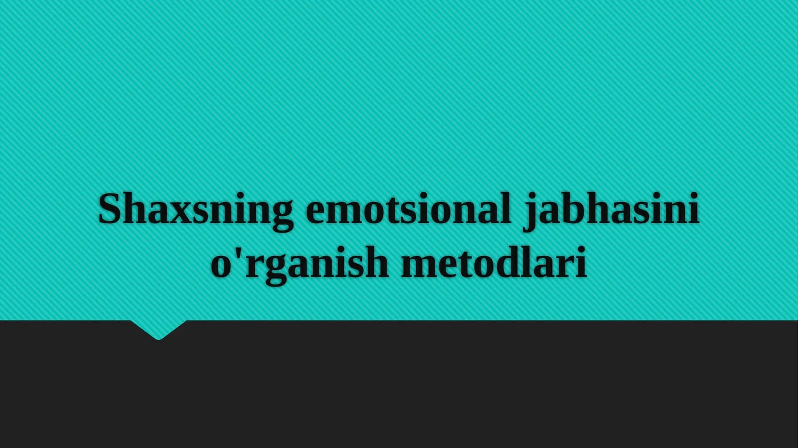 Shaxsning emotsional jabhasini o'rganish metodlari