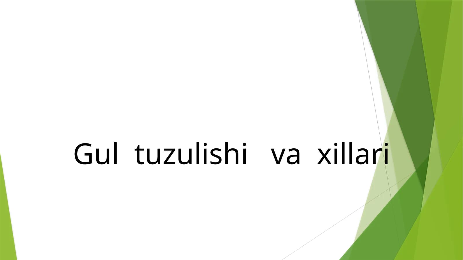 Gul tuzulishi va xillari