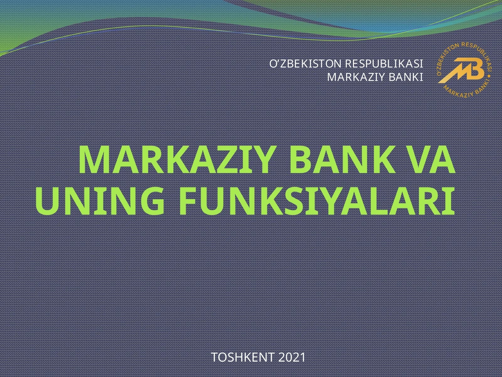 MARKAZIY BANK VA UNING FUNKSIYALARI