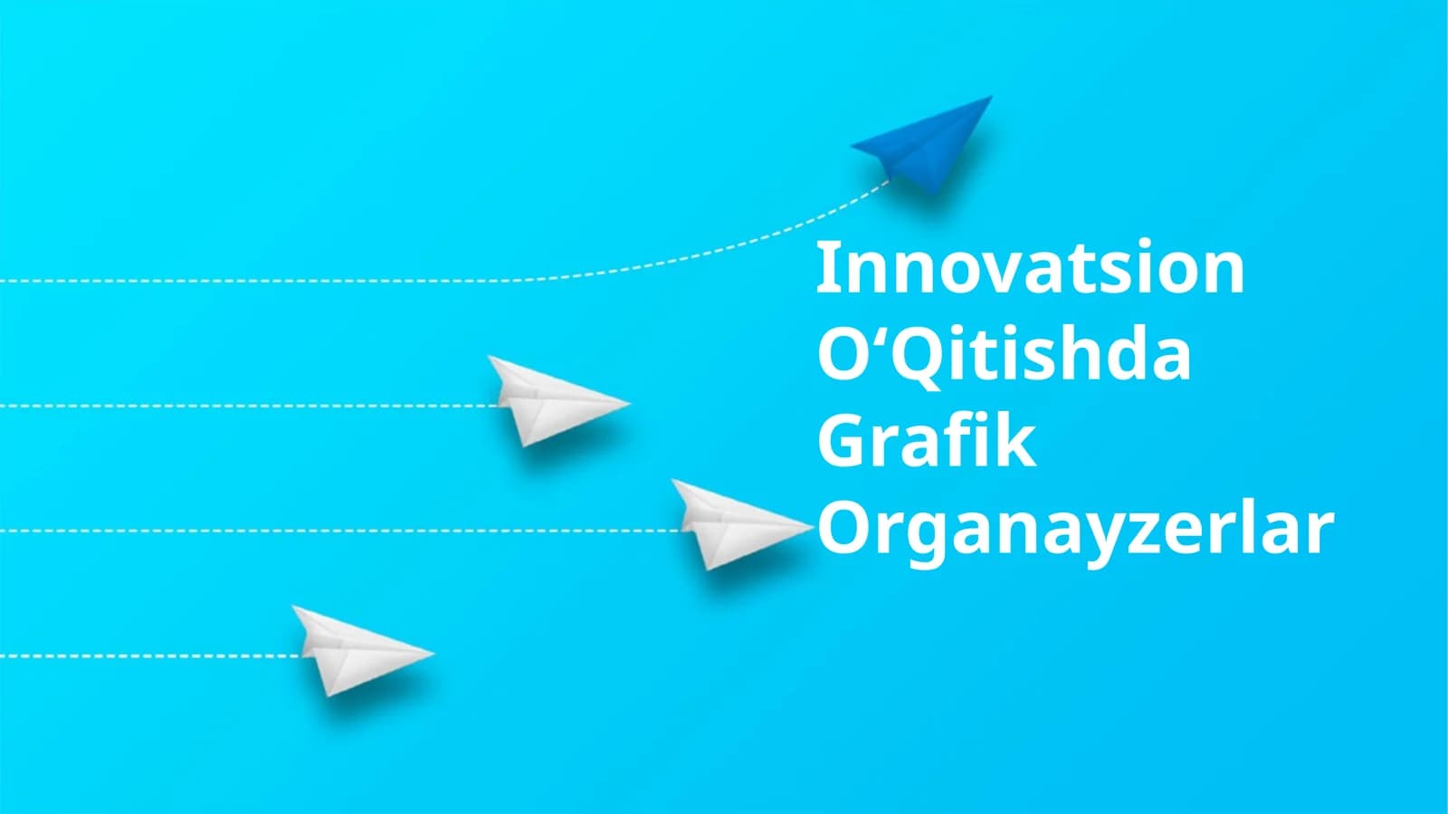Innovatsion OʻQitishda Grafik Organayzerlar