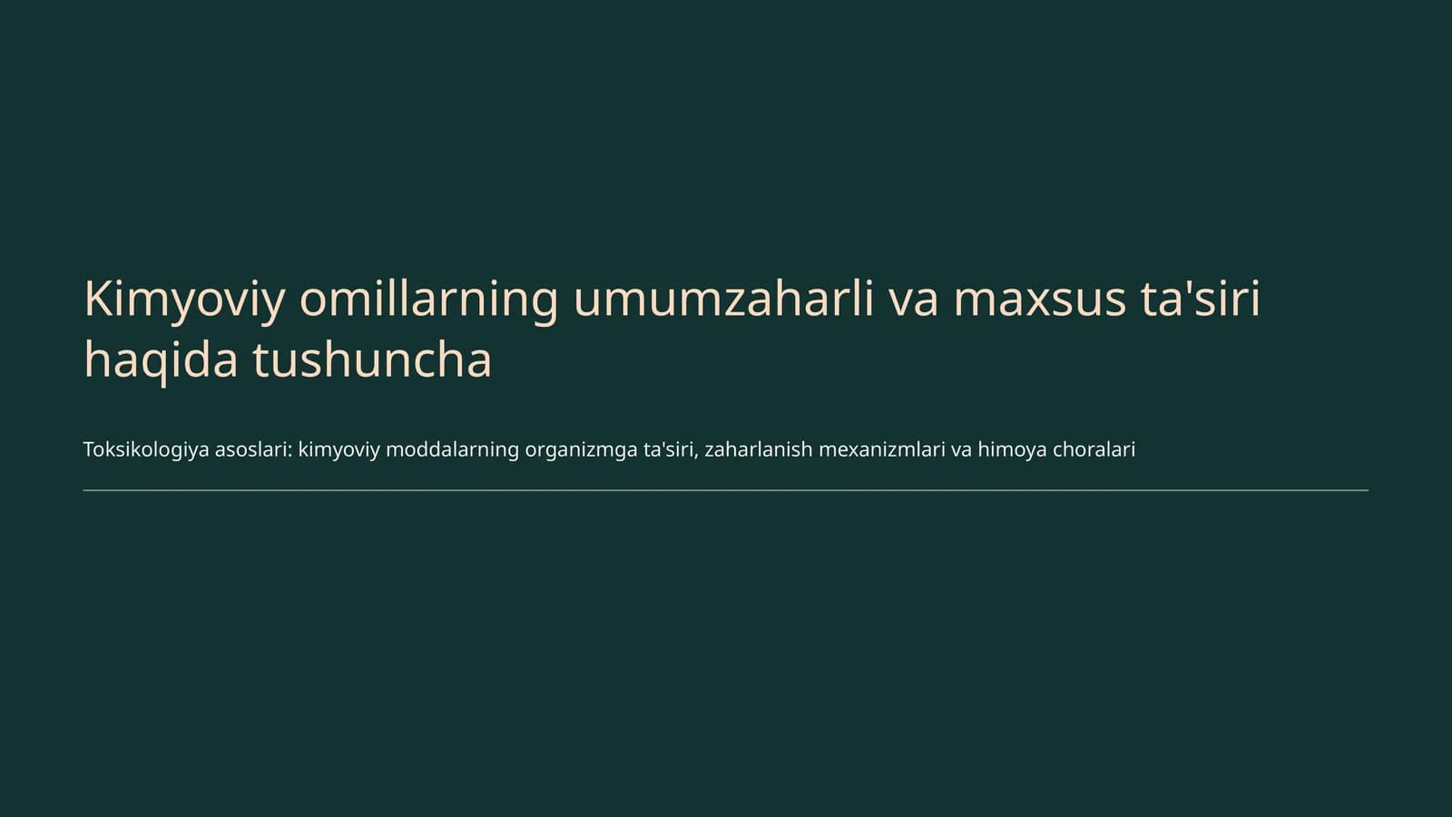 Kimyoviy omillarning umumzaharli va maxsus ta'siri haqida tushuncha