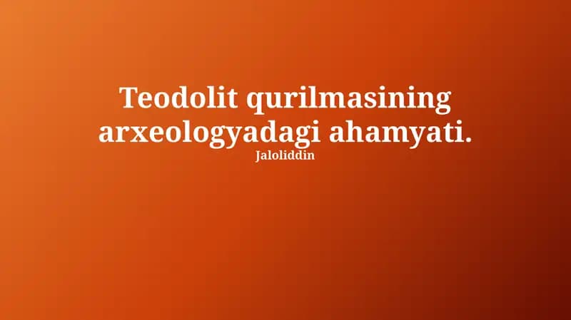Teodolit arxeologiyada: asoslar, usullar va afzalliklar