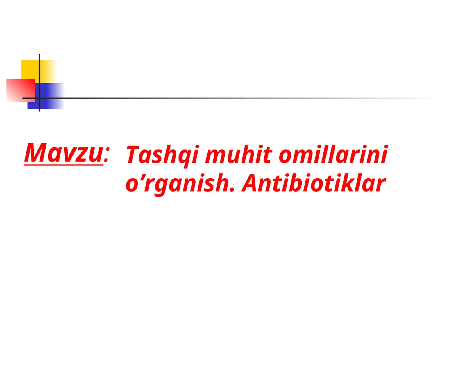 Tashqi muhit omillarini o’rganish. Antibiotiklar