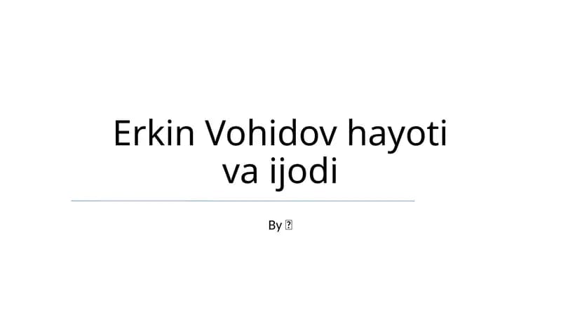 Erkin Vohidov hayoti va ijodi