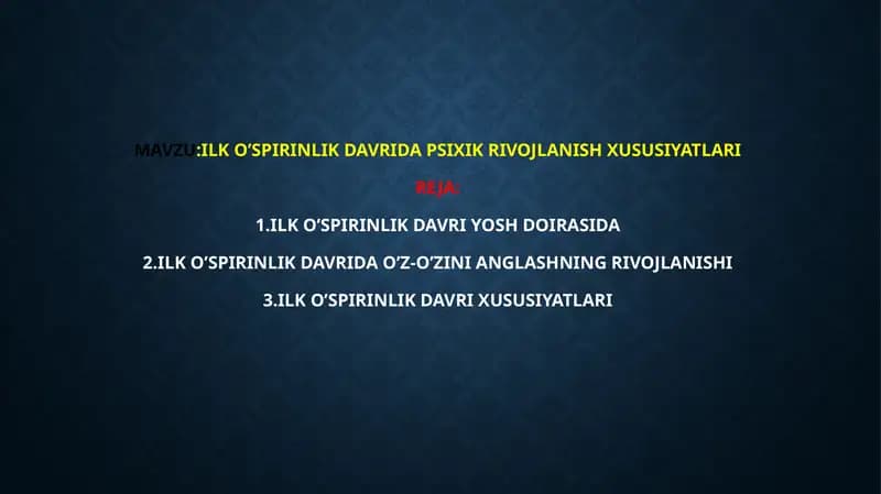 Ilko’spirinlik davri psixik rivojlanish xususiyatlari