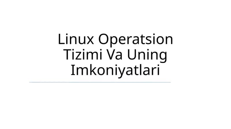 Linux Operatsion Tizimi Va Uning Imkoniyatlari