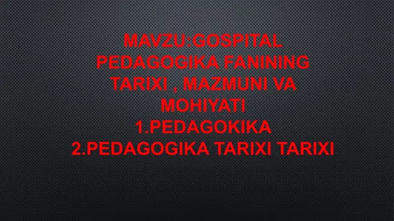 Gospital pedagogika fanining tarixi