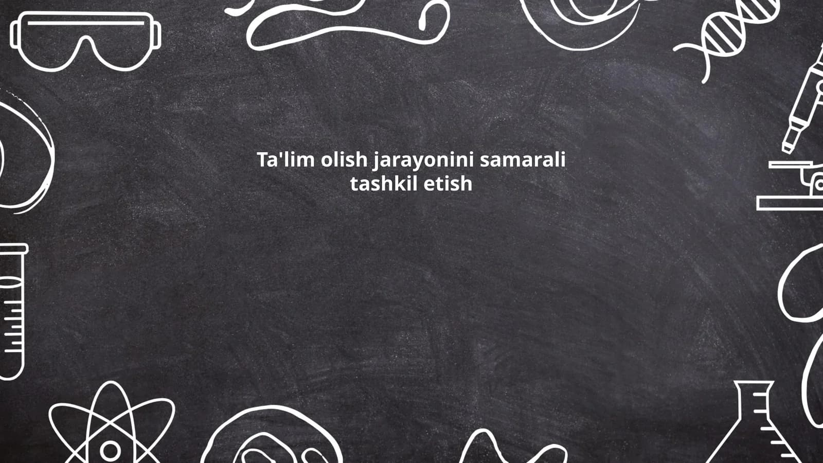 Ta'lim olish jarayonini samarali tashkil etish