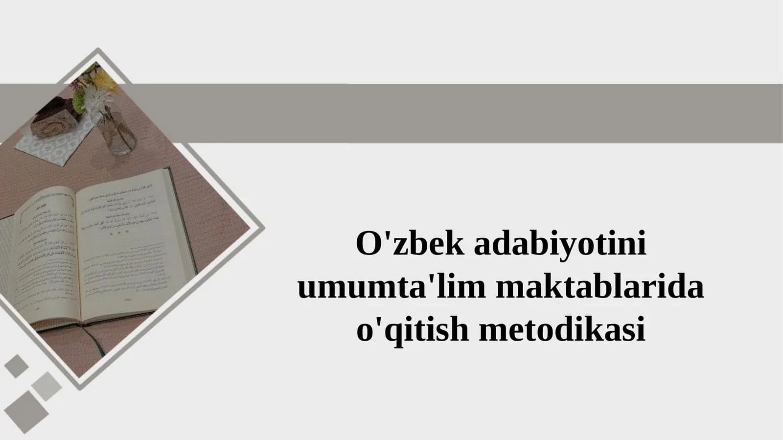O'zbek adabiyotini umumta'lim maktablarida o'qitish metodikasi