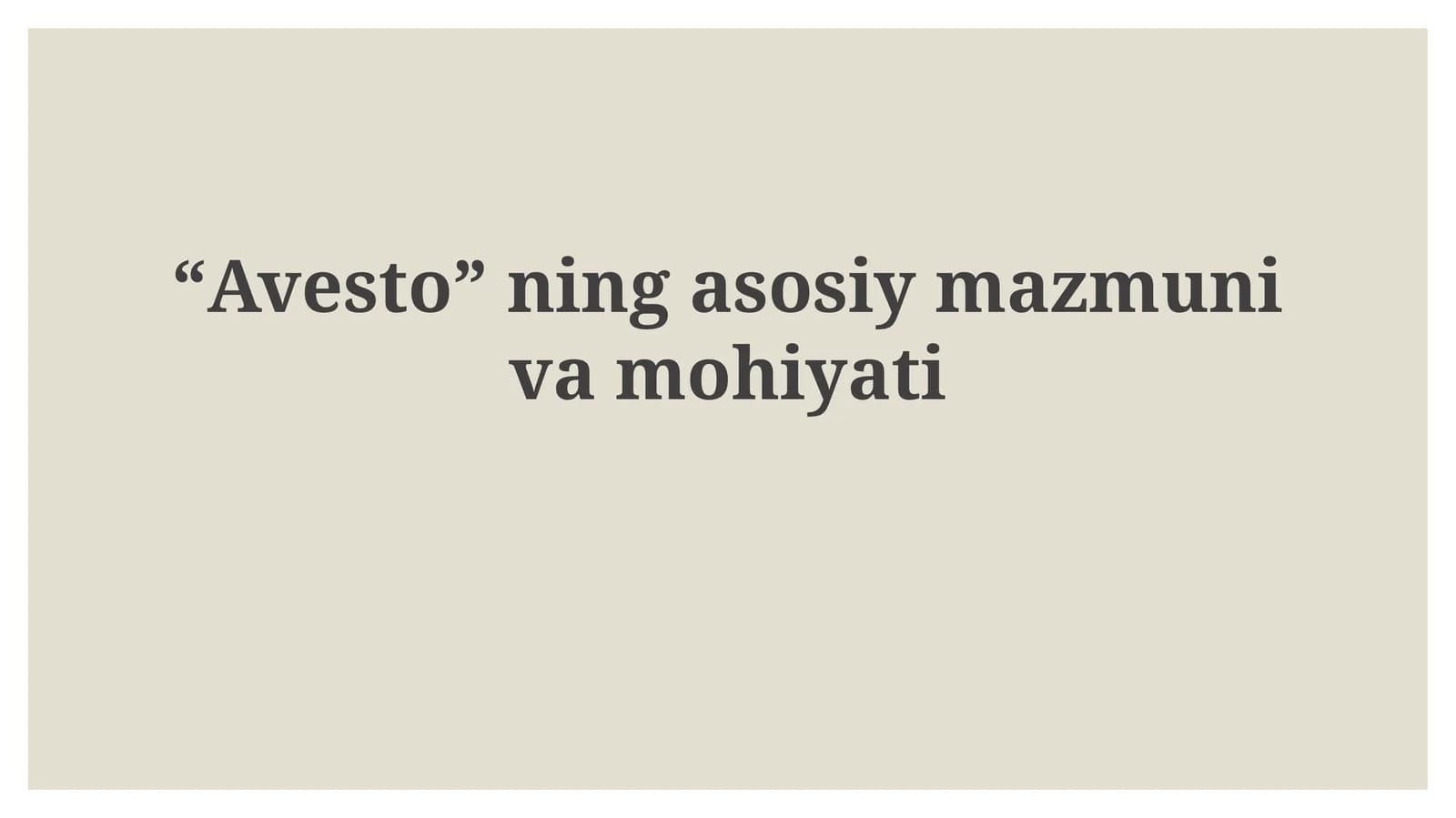 “Avesto”ning asosiy mazmuni va mohiyati