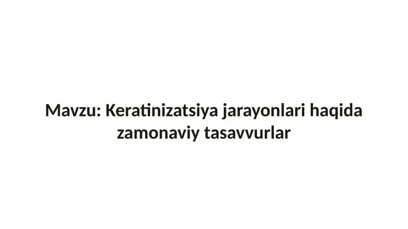 Keratinizatsiya jarayonlari haqida zamonaviy tasavvurlar