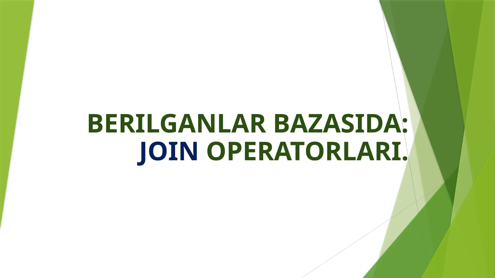BERILGANLAR BAZASIDA JOIN OPERATORLARI