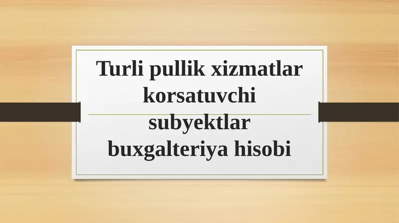Turli pullik xizmatlar korsatuvchi subyektlar buxgalteriya hisobi