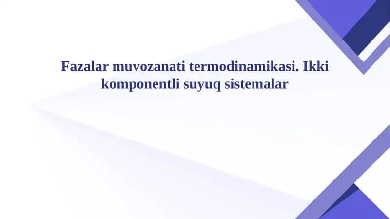 Fazalar muvozanati termodinamikasi. Ikki komponentli suyuq sistemalar