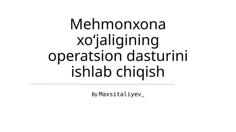 Mehmonxona xoʻjaligining operatsion dasturini ishlab chiqish