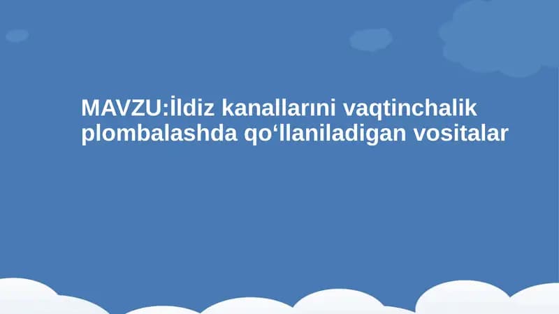 İldiz kanallarını vaqtinchalik plombalash tushunchasi