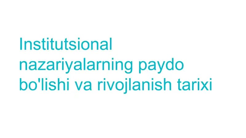 Institutsional nazariyalarning paydo bo'lishi va rivojlanishi tarixi