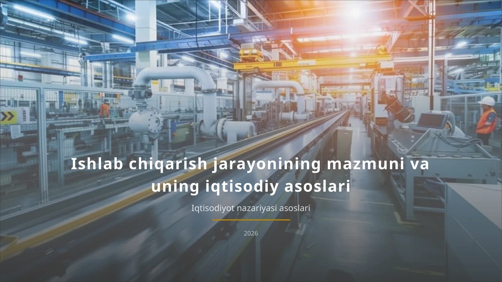 Ishlab chiqarish jarayonining mazmuni va uning iqtisodiy asoslari