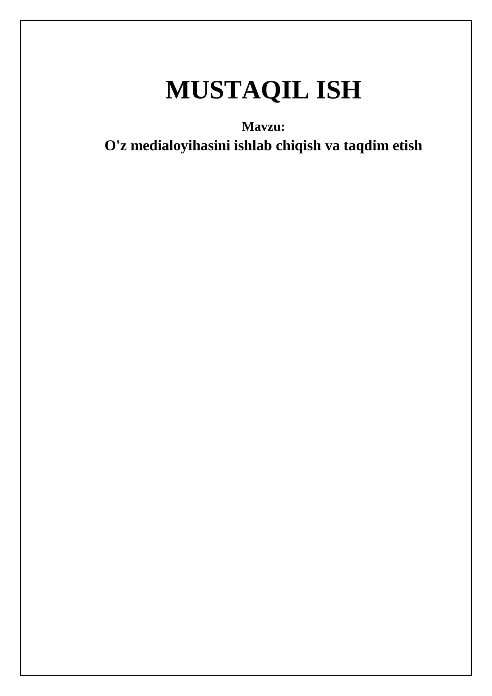 O'z medialoyihasini ishlab chiqish va taqdim etish