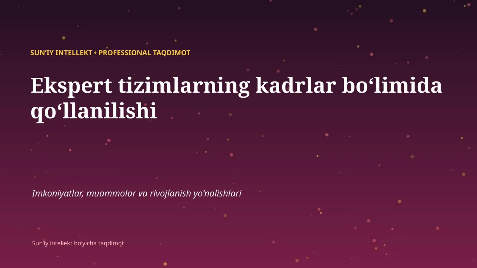 SUNʼIY INTELLEKT • PROFESSIONAL TAQDIMOT
