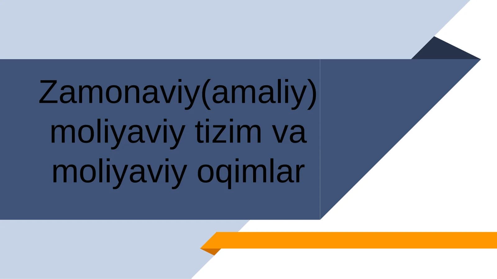 Zamonaviy(amaliy) moliyaviy tizim va moliyaviy oqimlar