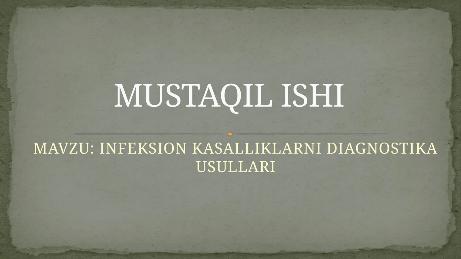 INFEKSION KASALLIKLARNI DIAGNOSTIKA USULLARI