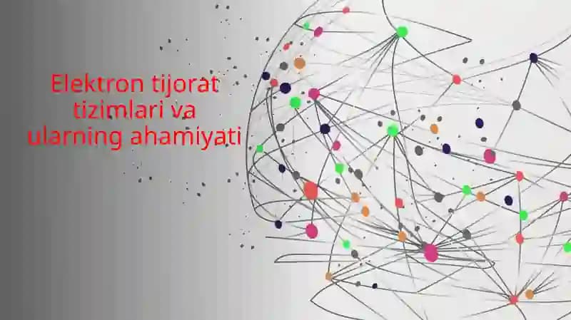 Elektron tijorat tizimlari va ularning ahamiyati
