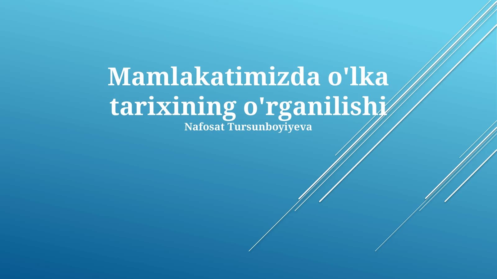 Mamlakatimizda o'lka tarixining o'rganilishi