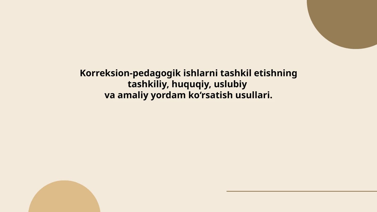 Korreksion-pedagogik ishlarni tashkil etishning tashkiliy, huquqiy, uslubiy va amaliy yordam ko‘rsatish usullari