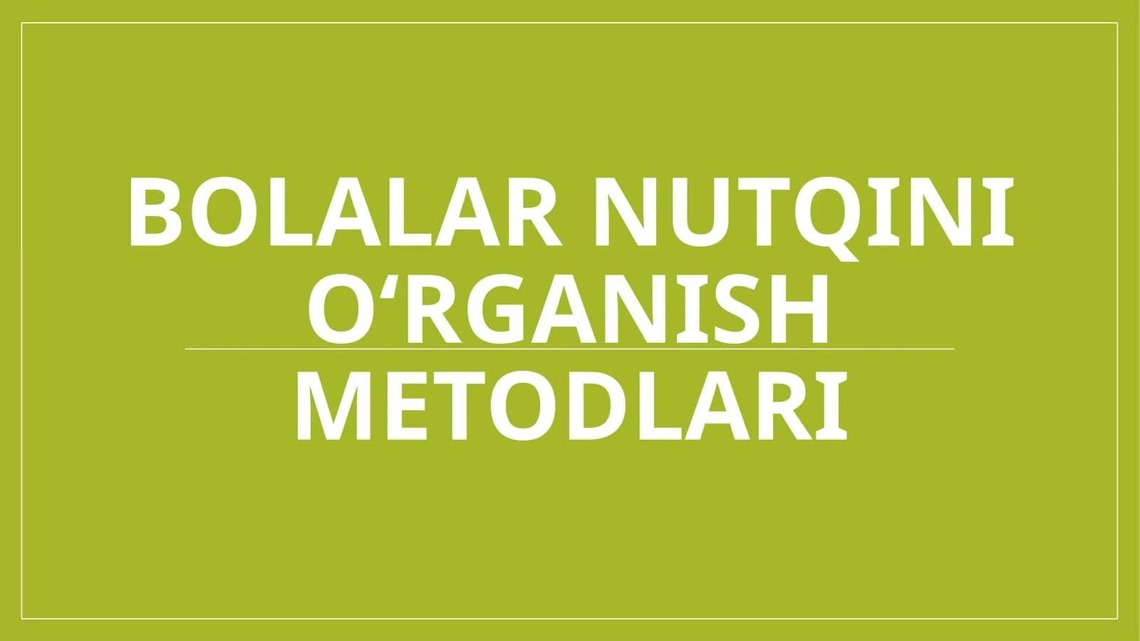 Bolalar nutqini oʻrganish metodlari