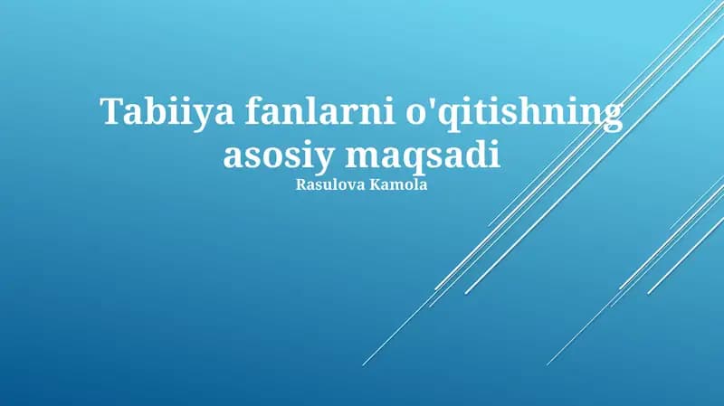Tabiatshunoslik ta'limining asosiy maqsadi