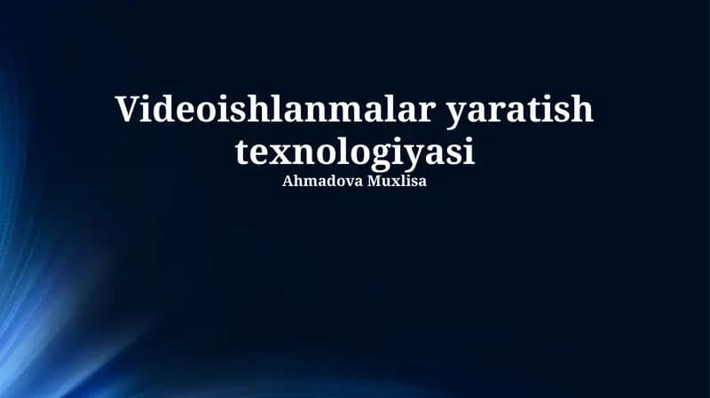 Videoishlanmalar yaratish texnologiyasi