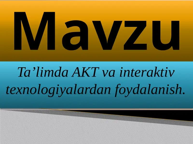 Taʼlimda AKT va interaktiv texnologiyalardan foydalanish