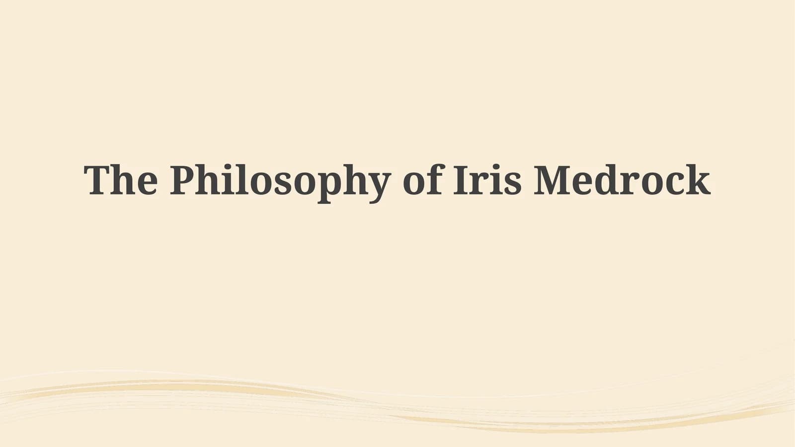 The Philosophy of IrisMedrock