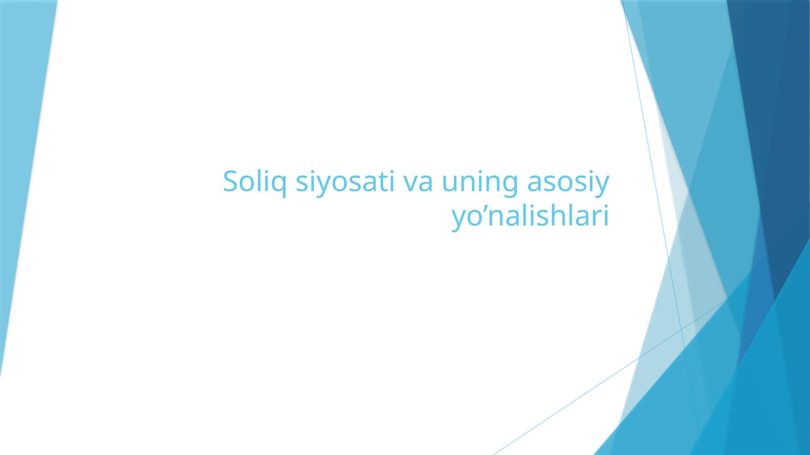 Soliq siyosati va uning asosiy yo’nalishlari