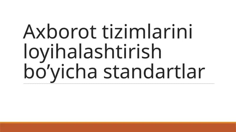 Axborot tizimlarini loyihalashtirish bo’yicha standartlar.