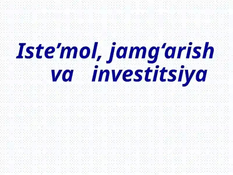 Iste’mol va jamg‘arish