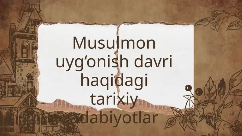 Musulmon uyg‘onish davri haqidagi tarixiy adabiyotlar