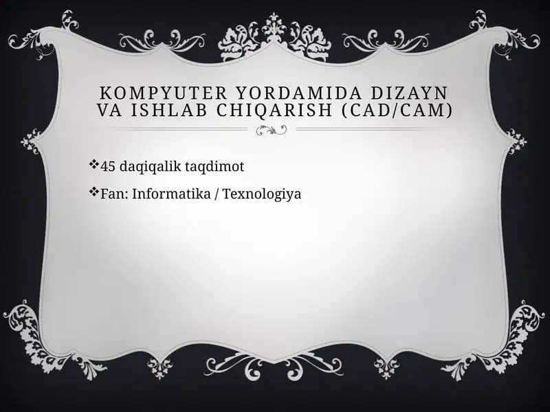Kompyuter yordamida dizayn va ishlab chiqarish (CAD/CAM)
