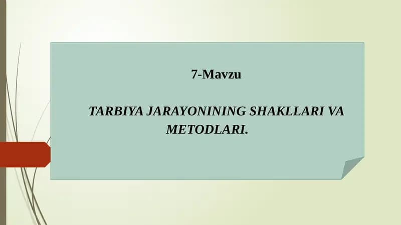 TARBIYA JARAYONINING SHAKLLARI VA METODLARI