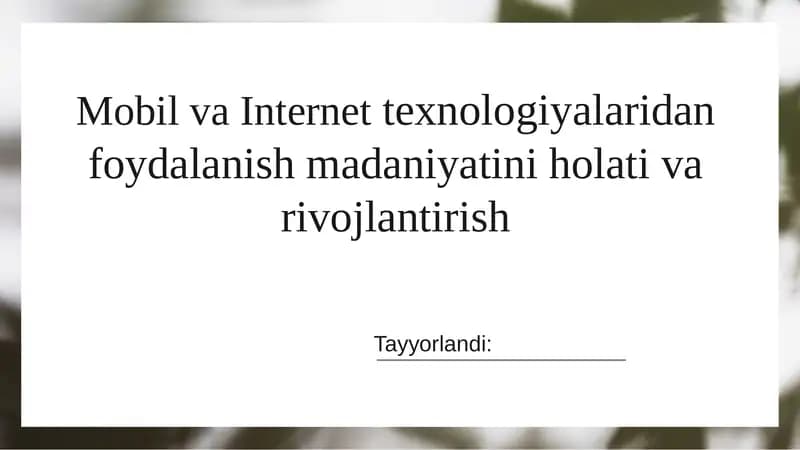 Mobil va Internet texnologiyalaridan foydalanish madaniyatini holati va rivojlantirish