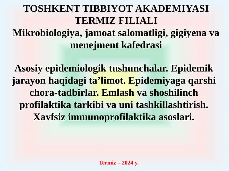 Аsosiy epidemiologik tushunchalar. Epidemik jarayon haqidagi taʼlimot. Epidemiyaga qarshi chora-tadbirlar. Emlash va shoshilinch profilaktika tarkibi va uni tashkillashtirish. Xavfsiz immunoprofilaktika asoslari.