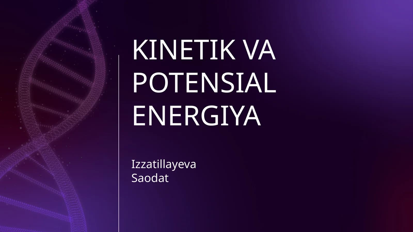 KINETIK VA POTENSIAL ENERGIYA