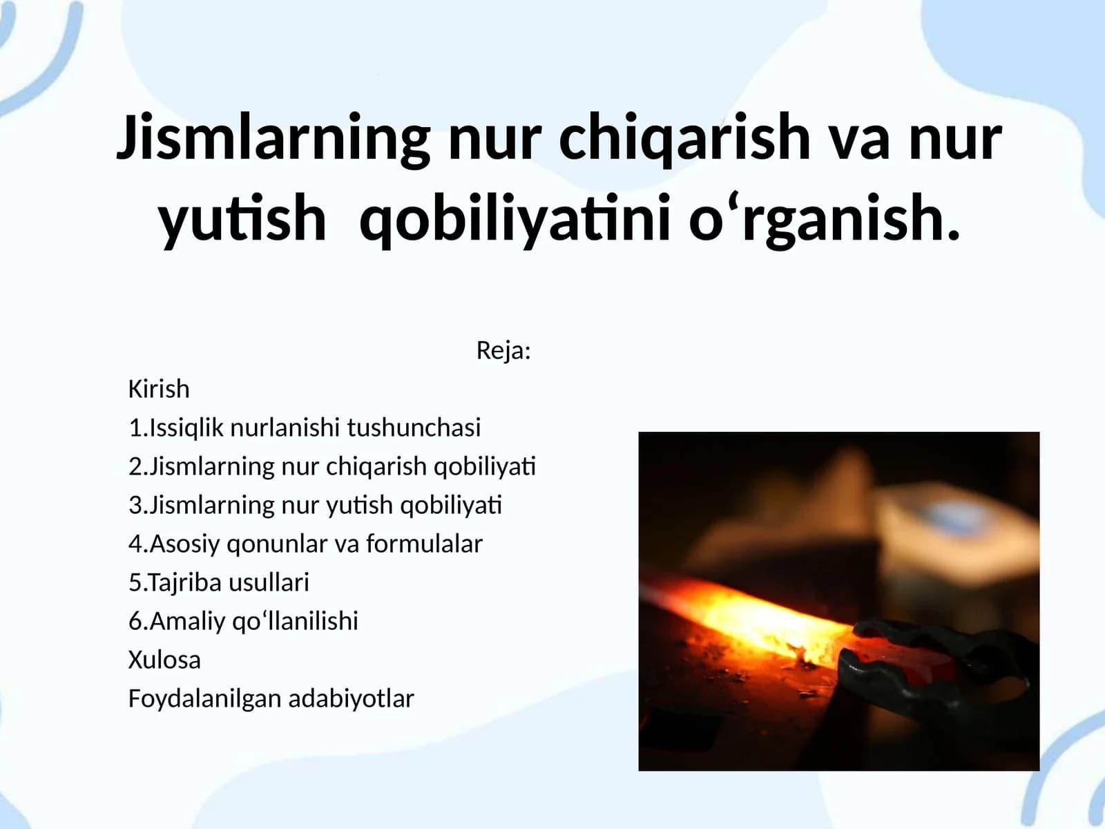 Jismlarning nurchiqarish va nuryutish qobiliyatini o‘rganish