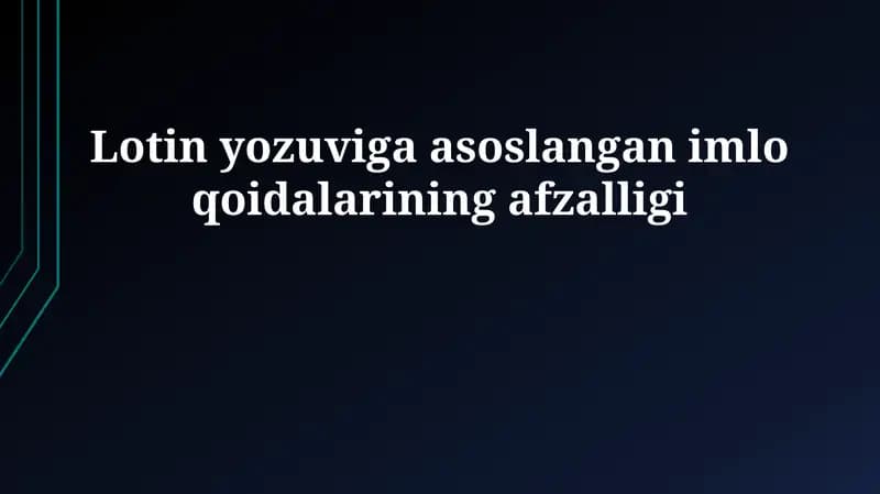 Lotin alifbosiga asoslangan imlo qoidalarining afzalligi